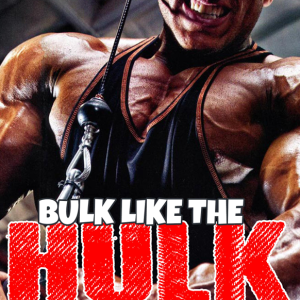 Bulk Like The Hulk