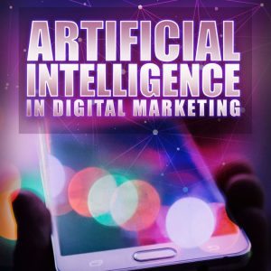 Artificial Intelligence In Digital Marketing