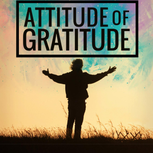 Attitude Of Gratitude
