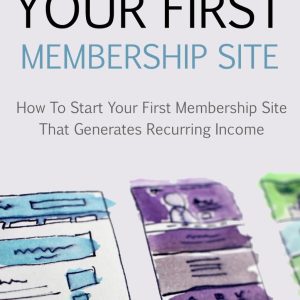 Your First Membership Site
