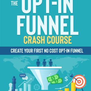 The Opt-In Funnel Crash Course