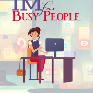 IM For Busy People
