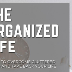 The Organized Life