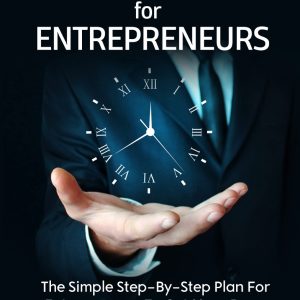 Time Management For Entrepreneurs