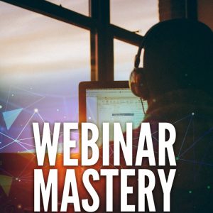Webinar Mastery